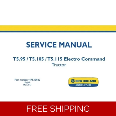 NEW HOLLAND T5.95, T5.105, T5.115 ELECTRO COMMAND TRACTOR SERVICE REPAIR MANUAL NEW HOLLAND T5.95, T5.105, T5.115 ELECTRO COMMAND TRACTOR SERVICE REPAIR MANUAL